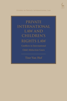 Private International Law and Children's Rights Law: Conflicts in International Child Abduction Cases