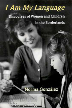 I Am My Language: Discourses of Women And Children in the Borderlands