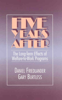 Paperback Five Years After: The Long-Term Effects of Welfare-To-Work Programs Book