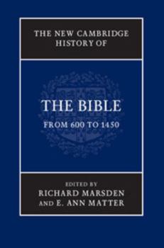 The New Cambridge History of the Bible: Volume 2, from 600 to 1450