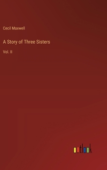 Hardcover A Story of Three Sisters: Vol. II Book