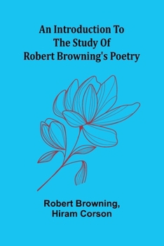 Paperback An Introduction To The Study Of Robert Browning'S Poetry Book