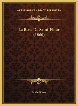 Hardcover La Rose De Saint-Flour (1860) [French] Book