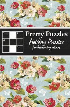 Pretty Puzzles: Holiday Puzzles: For Discerning Solvers