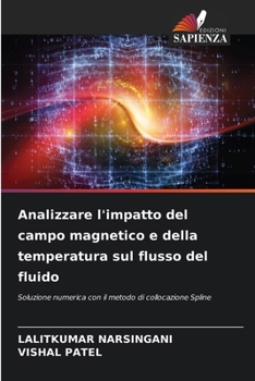 Paperback Analizzare l'impatto del campo magnetico e della temperatura sul flusso del fluido [Italian] Book