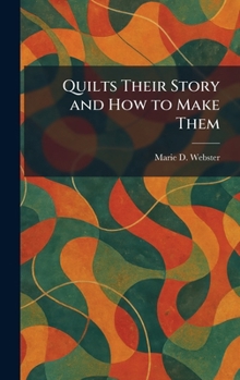 Hardcover Quilts Their Story and How to Make Them Book