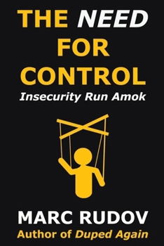 Paperback The Need for Control: Insecurity Run Amok Book