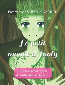 Paperback Le petit monde d'Inoly: Pour les enfants ayant des difficultés en lecture [French] Book
