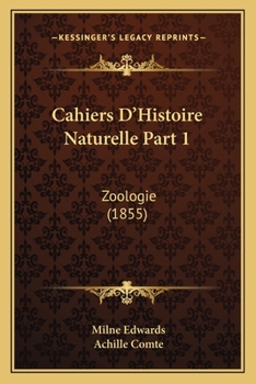 Paperback Cahiers D'Histoire Naturelle Part 1: Zoologie (1855) [French] Book