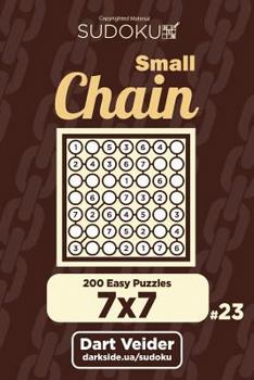 Paperback Small Chain Sudoku - 200 Easy Puzzles 7x7 (Volume 23) Book