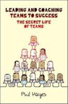 Paperback Leading and Coaching Teams to Success: The Secret Life of Teams Book