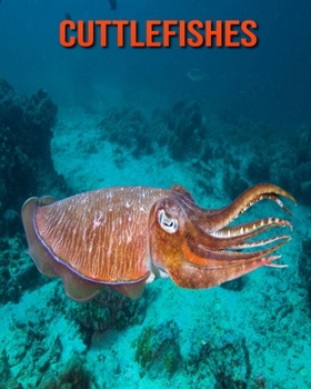 Paperback Cuttlefishes: Amazing Photos & Fun Facts Book About Cuttlefishes For Kids Book