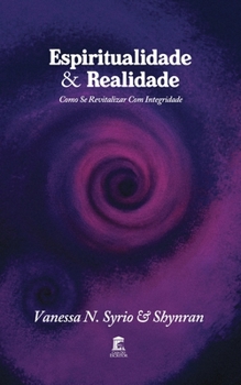 Paperback Espiritualidade & Realidade: Como se revitalizar com Integridade. [Portuguese] Book