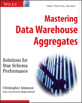 Paperback Mastering Data Warehouse Aggregates: Solutions for Star Schema Performance Book