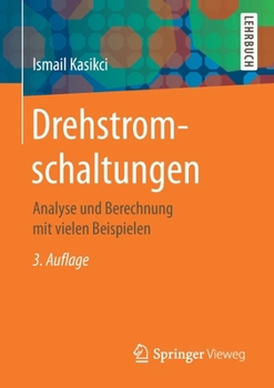 Paperback Drehstromschaltungen: Analyse Und Berechnung Mit Vielen Beispielen [German] Book