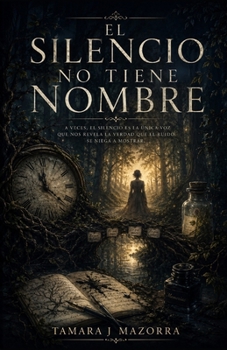 El Silencio No Tiene Nombre (Spanish Edition)