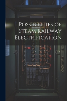 Paperback Possibilities of Steam Railway Electrification Book