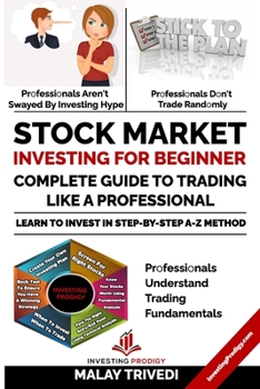 Paperback Stock Market Investing for Beginners: A Complete Guide to Trading Like a Professional: Learn to Invest in Stock Market from Fundamentals & Value Inves Book