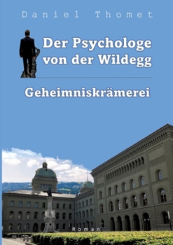 Paperback Der Psychologe von der Wildegg: Geheimniskrämerei [German] Book