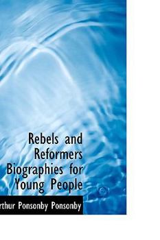 Paperback Rebels and Reformers Biographies for Young People Book