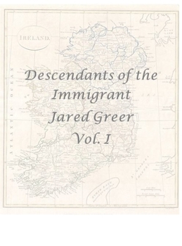 Hardcover Descendants of the Immigrant Jared Greer Vol. I Book