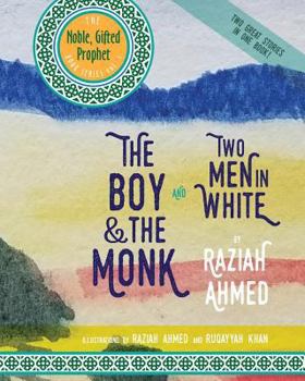 The Boy and the Monk and Two Men in White : The Noble Gifted Prophet Book Series Vol. 1