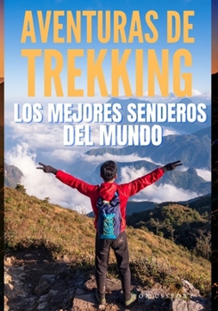 Paperback Aventura de Trekking: Los mejores senderos del mundo [Spanish] Book