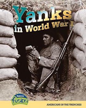 Paperback Yanks in World War I: Americans in the Trenches Book