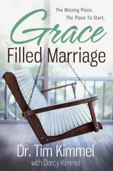 Paperback Grace Filled Marriage: The Missing Piece. The Place to Start. Book