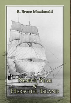 Hardcover North Star of Herschel Island - The Last Canadian Arctic Fur Trading Ship. Book