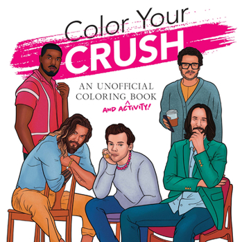 Paperback Color Your Crush (an Unofficial Coloring & Activity Book) Book