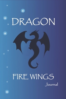 Paperback Dragon Fire Wings Journal: Dragon Journal for kids, Boys and Girls for Writing and Take Notes Gift Ideas for Dragon Lovers, Notebook Blank Lined Book