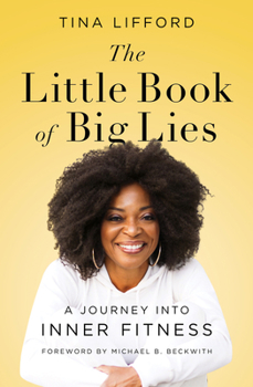 Hardcover The Little Book of Big Lies: A Journey Into Inner Fitness Book