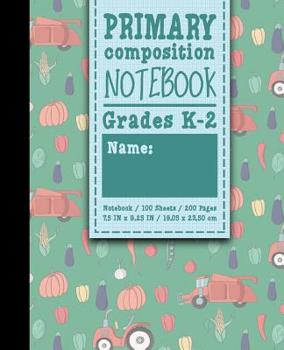 Paperback Primary Composition Notebook: Grades K-2: School Exercise Book, Primary Composition K-2 Books, 100 Sheets, 200 Pages, Cute Farm Animals Cover Book