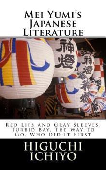 Paperback Mei Yumi's Japanese Literature: Red Lips and Gray Sleeves, Turbid Bay, The Way To Go, Who Did It First Book