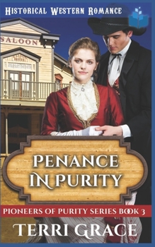 Penance in Purity: Historical Western Romance - Book #3 of the Pioneers of Purity