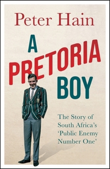 Hardcover A Pretoria Boy: The Story of South Africa's 'Public Enemy Number One' Book