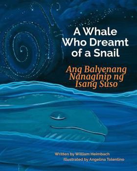 Paperback A Whale Who Dreamt of a Snail: Ang Balyenang Nanaginip Ng Isang Suso: Babl Children's Books in Tagalog and English [Tagalog] Book