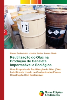 Paperback Reutiliza??o do Oluc na Produ??o de Canaleta Imperme?vel e Ecol?gica [Portuguese] Book