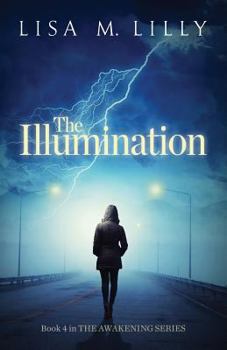Paperback The Illumination: Book 4 in the Awakening Series Book
