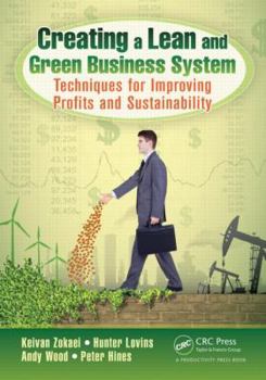 Paperback Creating a Lean and Green Business System: Techniques for Improving Profits and Sustainability Book