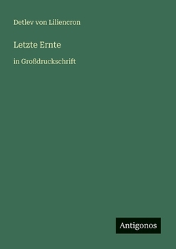 Letzte Ernte: in Großdruckschrift (German Edition)