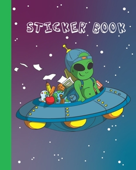 Paperback Sticker Book: Permanent Blank Sticker Collection Book for Boys with Cool Alien Student in Spaceship, Album with White 8x10 Inch Page Book