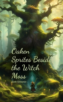Oaken Sprites Beside the Witch Moss