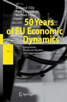 Paperback 50 Years of EU Economic Dynamics: Integration, Financial Markets and Innovations Book