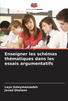 Paperback Enseigner les schémas thématiques dans les essais argumentatifs [French] Book