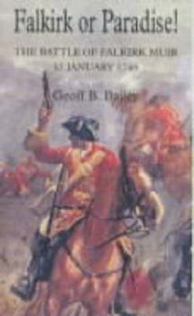 Hardcover Falkirk or Paradise!: The Battle of Falkirk Muir, 17 January 1746 Book