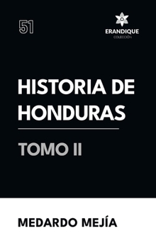 Historia de Honduras Tomo II (Spanish Edition)