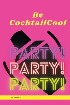 Be CocktailCool: Blank Drink Recipe Book Blank Cocktail Recipe Journal Cocktail Recipe Notebook 124 pages6x9