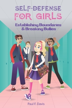 Paperback Self-Defense For Girls: Establishing Boundaries & Breaking Bullies Book
